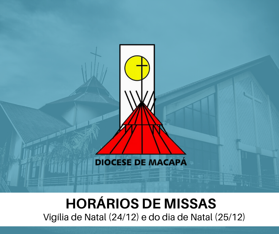 Confira os horários de missas do Natal 2019 – Portal de Notícias da Diocese de Macapá Confira os horários de missas do Natal 2019 – Portal de Notícias da Diocese de Macapá
